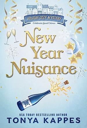 New Year Nuisance by Tonya Kappes, Tonya Kappes