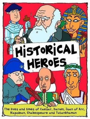 Historical Heroes by Mick Gowar