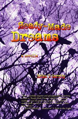 Ready-Made Dreams by Brian D. Garrity
