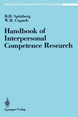 Handbook of Interpersonal Competence Research by William R. Cupach, Brian H. Spitzberg