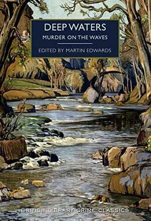 Deep Waters: Murder on the Waves by Martin Edwards