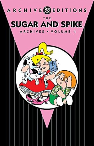 The Sugar and Spike Archives, Vol. 1 by Sheldon Mayer