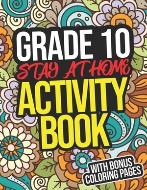 Grade 10 Stay-At-Home Activity Book: Grade 10 Student Workbook For Tenth Graders by Eleanor Davis