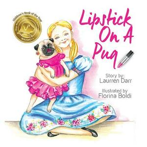 Lipstick On A Pug by Laurren Darr