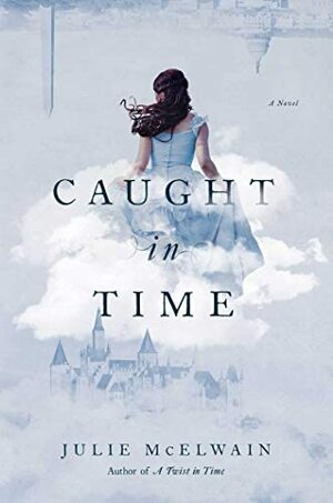 Caught in Time: A Kendra Donovan Mystery by Julie McElwain