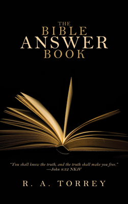 The Bible Answer Book by R. A. Torrey