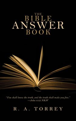 The Bible Answer Book by R.A. Torrey