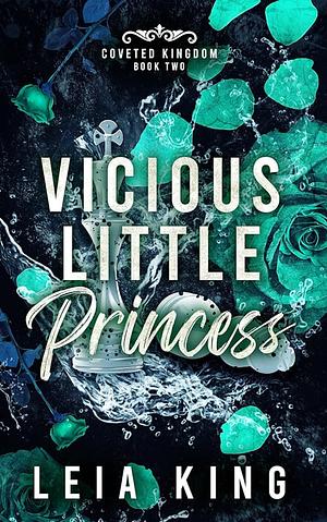 Vicious Little Princess by Leia King