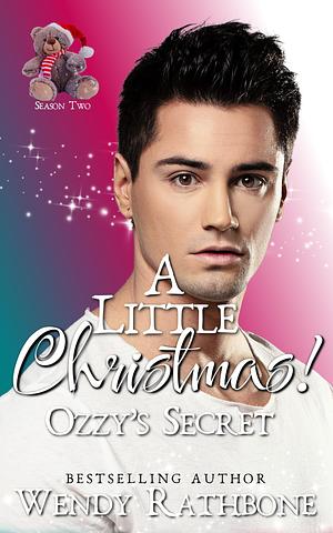 A Little Christmas: Ozzy's Secret by Wendy Rathbone