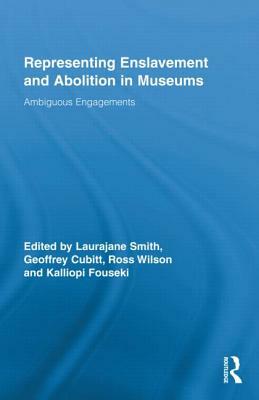 Representing Enslavement and Abolition in Museums: Ambiguous Engagements by 