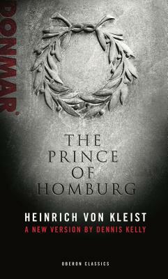 Prince of Homburg by Heinrich von Kleist