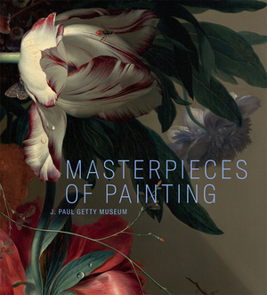 Masterpieces of Painting: J. Paul Getty Museum by Scott Allan, Peter Björn Kerber, Davide Gasparotto