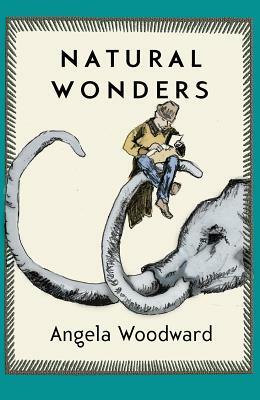 Natural Wonders by Angela Woodward