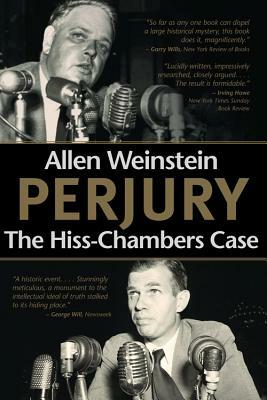Perjury: The Hiss-Chambers Case by Allen Weinstein