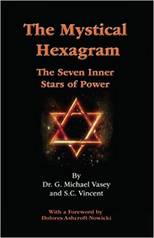 The Mystical Hexagram: The Seven Inner Stars Of Power by Sue Vincent, G. Michael Vasey