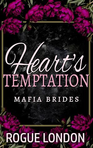 Heart's Temptation: A MFM Second Chance Mafia Romance by Rogue London, Rogue London