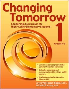 Changing Tomorrow: Book 1, Grades 4-5: Leadership Curriculum for High-Ability Elementary Students by Joyce L. VanTassel-Baska, Linda Avery