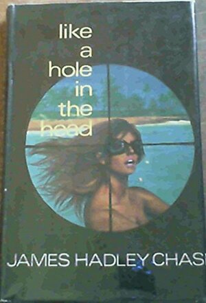 Like a Hole in the Head by James Hadley Chase
