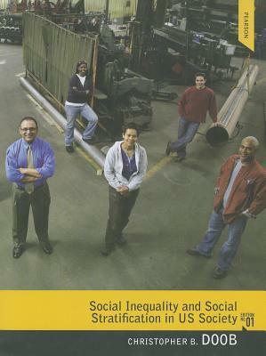 Social Inequality and Social Stratification in U.S. Society by Christopher Bates Doob