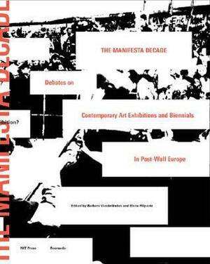 The Manifesta Decade: Debates on Contemporary Art Exhibitions and Biennials in Post-Wall Europe by Barbara Vanderlinden