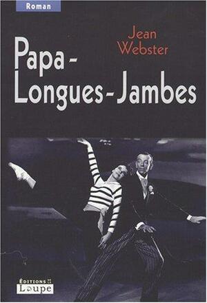 Papa Longues Jambes by Jean Webster