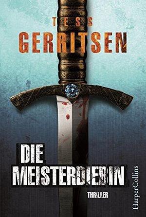 Die Meisterdiebin by Tess Gerritsen