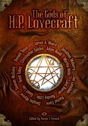 The Gods of H.P. Lovecraft by Aaron J. French