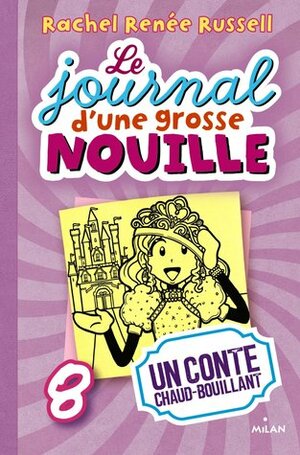 Le Journal D'Une Grosse Nouille by Rachel Renée Russell