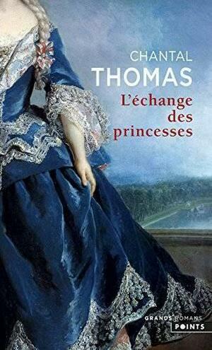 L'échange des princesses by Chantal Thomas