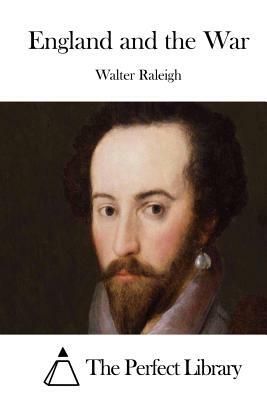 England and the War by Walter Raleigh