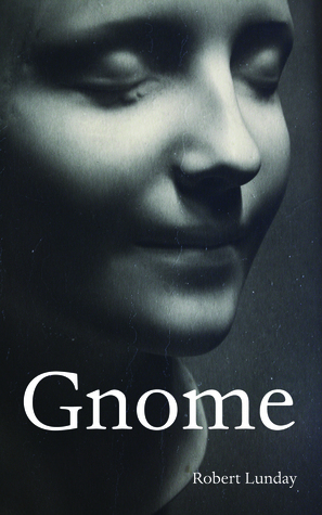 Gnome by Robert Lunday