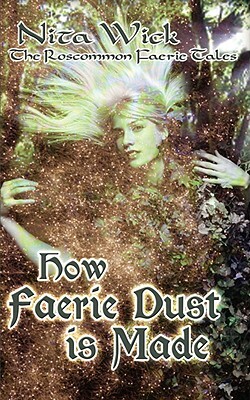 How Faerie Dust Is Made by Nita Wick