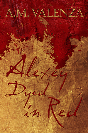 Alexey Dyed in Red by A.M. Valenza