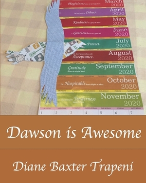 Dawson is Awesome by Diane Baxter Trapeni