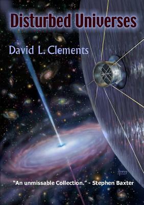 Disturbed Universes by David L. Clements