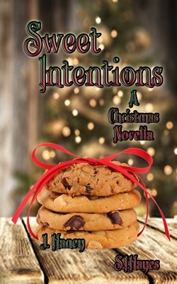 Sweet Intentions: A Christmas Novella by S.I. Hayes, J. Haney