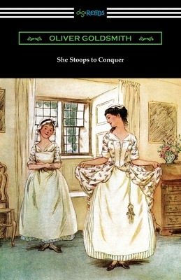 She Stoops to Conquer by Oliver Goldsmith