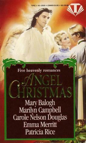 Angel Christmas by Mary Balogh, Marilyn Campbell, Carole Nelson Douglas, Patricia Rice, Emma Merritt