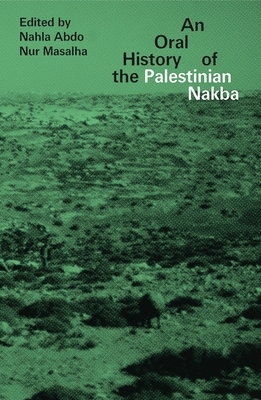 An Oral History of the Palestinian Nakba by 