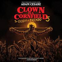 Clown in a Cornfield 3: The Church of Frendo by Adam Cesare