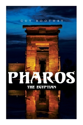Pharos, the Egyptian: Horror Novel by Guy Boothby