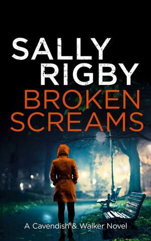 Broken Screams by Sally Rigby, Sally Rigby