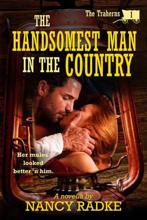 The Handsomest Man in the Country by Nancy Radke