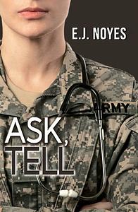 Ask, Tell by E.J. Noyes