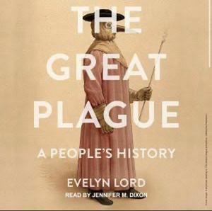 The Great Plague: A People's History by Evelyn Lord