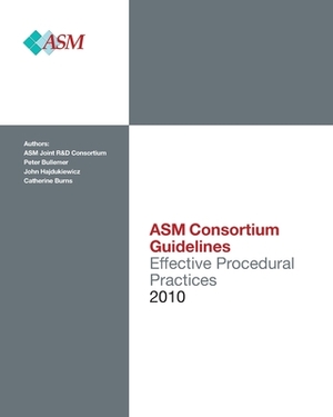 Effective Procedural Practices: ASM Consortium Guideline by Peter Bullemer, Catherine Burns, John Hajdukiewicz