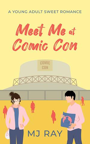 Meet me at comic con by MJ Ray
