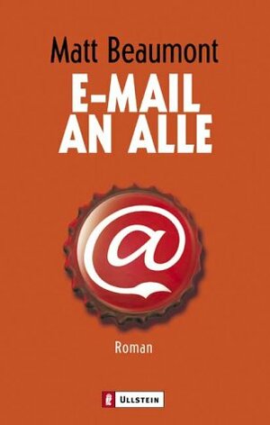E-Mail an alle. by Matt Beaumont