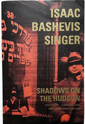 Shadows On The Hudson by Joseph Sherman, Isaac Bashevis Singer