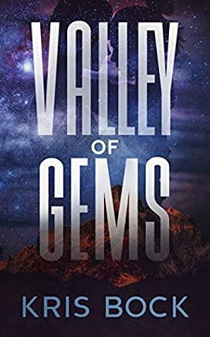 Valley of Gems by Kris Bock